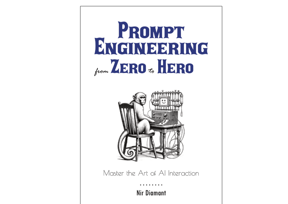Nir Diamant - Prompt Engineering from Zero to Hero