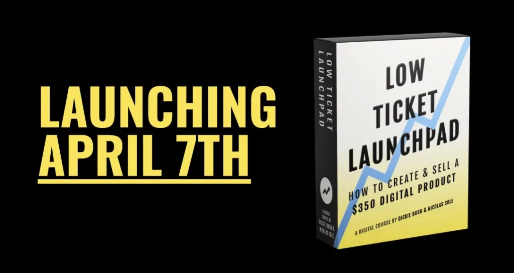 Dickie Bush and Nicholas Cole - LOW TICKET LAUNCHPAD