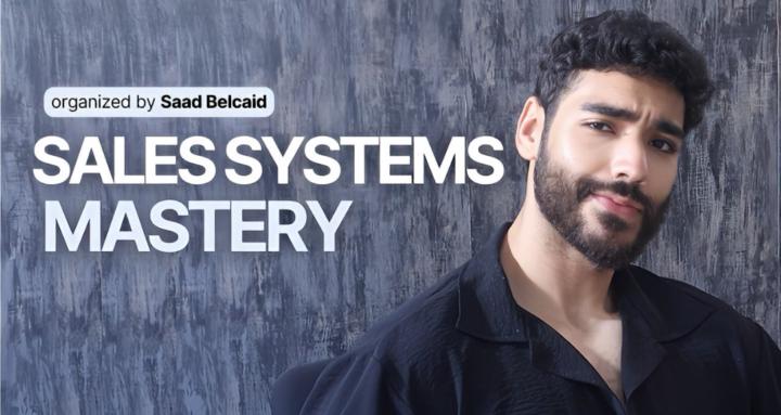 Saad Belcaid – Sales Systems Mastery